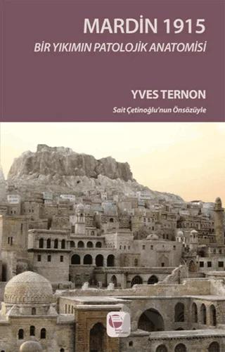 Mardin 1915 Bir Yıkımın Patolojik Anatomisi