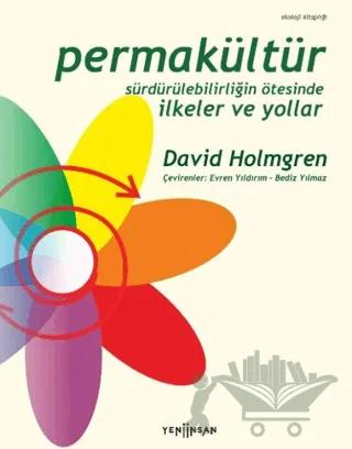 Permakültür: Sürdürülebilirliğin Ötesinde İlkeler ve Yollar