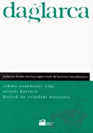Türkçem Benim Ses Bayrağım Türk Dil Kurumu Koçaklaması Takma Yaşamalar Çağı Sivaslı Karınca Kutluk’un Evindeki Konuşma