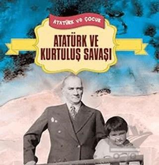 Atatürk ve Kurtuluş Savaşı