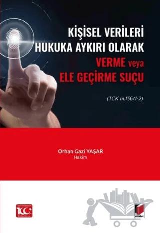 Kişisel Verileri Hukuka Aykırı Olarak Verme veya Ele Geçirme Suçu