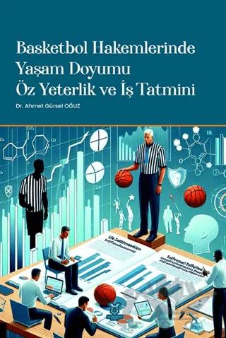 Basketbol Hakemlerinde Yaşam Doyumu, Öz Yeterlik ve İş Tatmini