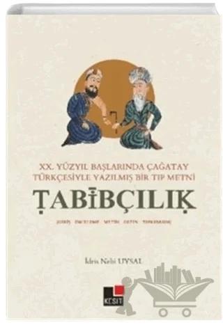 20.Yüzyıl Başlarında Çağatay Türkçesiyle Yazılmış Bir Tıp Metni Tabibçılık