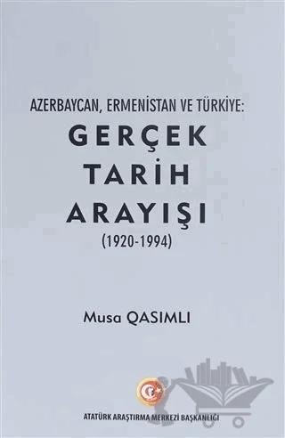 Azerbaycan, Ermenistan ve Türkiye: Gerçek Tarih Arayışı (1920 - 1994)