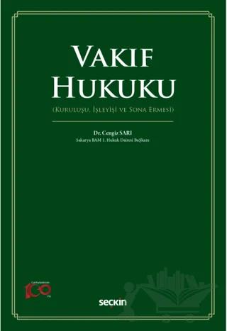 Vakıf Hukuku (Kuruluşu, İşleyişi ve Sona Ermesi)