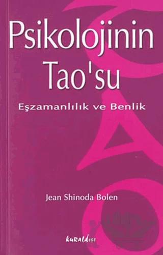 Psikolojinin Tao’su Eşzamanlılık ve Benlik