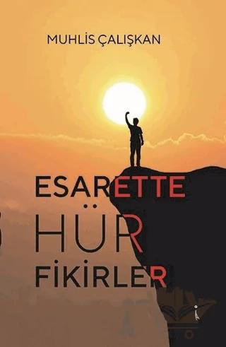 Esarette Hür Fikirler