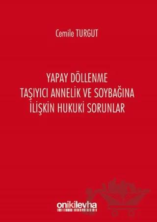 Yapay Döllenme Taşıyıcı Annelik ve Soybağına İlişkin Hukuki Sorunlar