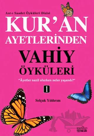 Kur’an Ayetlerinden Vahiy Öyküleri - 1