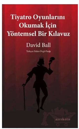 Tiyatro Oyunlarını Okumak İçin Yöntemsel Bir Kılavuz