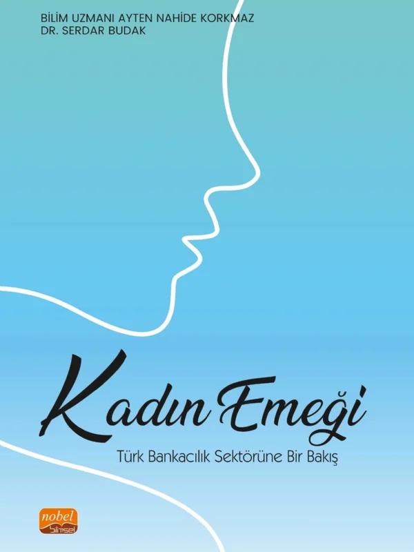 KADIN EMEĞİ: Türk Bankacılık Sektörüne Bir Bakış