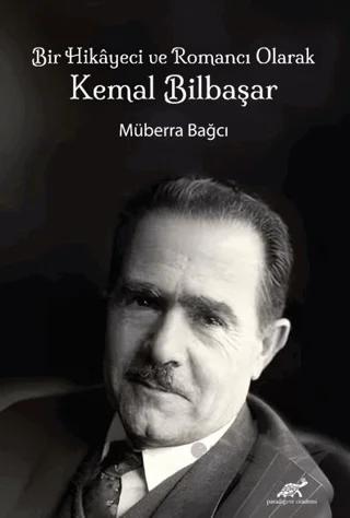 Bir Hikayeci ve Romancı Olarak Kemal Bilbaşar