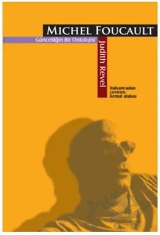 Michel Foucault Güncelliğin Bir Ontolojisi
