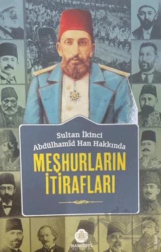 Sultan İkinci Abdülhamid Han Hakkında Meşhurların İtirafları