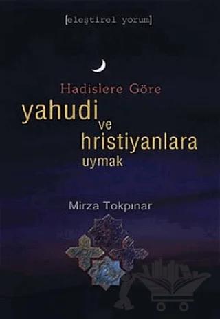 Hadislere Göre Yahudi ve Hristiyanlara Uymak