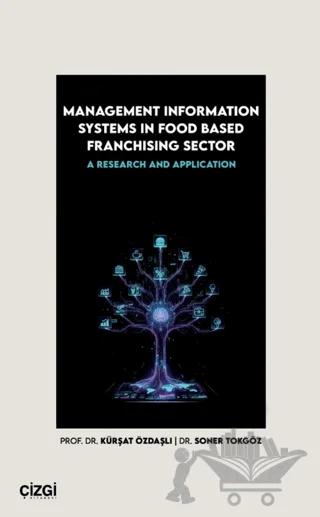 Management Information Systems in Food Based Franchising Sector – Kürşat Özdaşlı, Soner Tokgöz – Çizgi Kitabevi Yayınları kitap kapağı