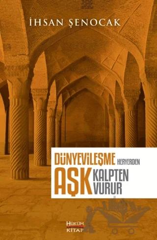 Dünyevileşme Her Yerden Aşk Kalpten Vurur