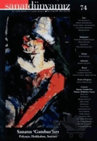 Sanat Dünyamız Üç Aylık Kültür ve Sanat Dergisi Sayı: 74