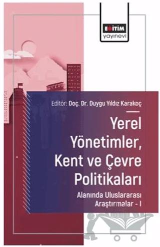 Yerel Yönetimler, Kent ve Çevre Politikaları Alanında Uluslararası Araştırmalar – I