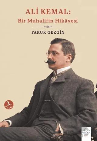 Ali Kemal: Bir Muhalifin Hikâyesi
