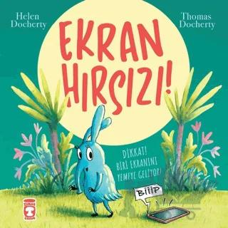 Ekran Hırsızı! – Helen Docherty – Timaş Çocuk kitap kapağı