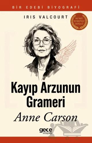 Kayıp Arzunun Grameri: Anne Carson