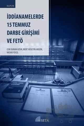 İddianemelerde 15 Temmuz Darbe Girişimi ve FETÖ