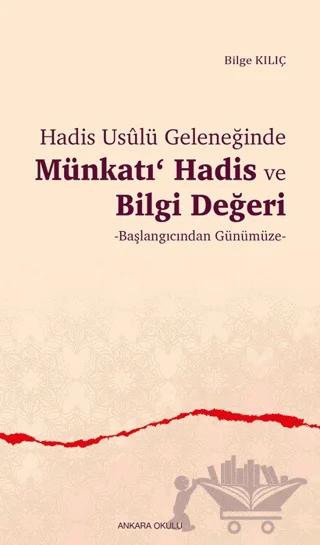 Hadis Usulü Geleneğinde Münkatı Hadis ve Bilgi Değeri