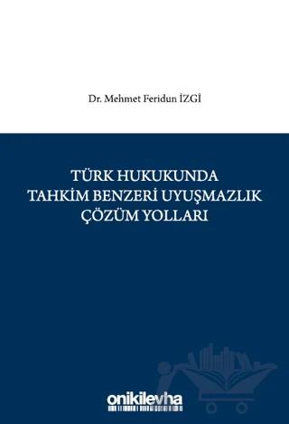 Türk Hukukunda Tahkim Benzeri Uyuşmazlık Çözüm Yolları