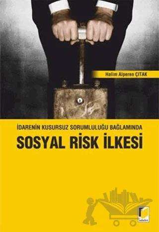 İdarenin Kusursuz Sorumluluğu Bağlamında Sosyal Risk İlkesi