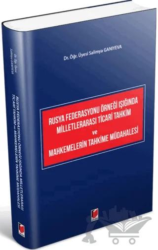 Rusya Federasyonu Örneği Işığında Milletlerarası Ticari Tahkim ve Mahkemelerin Tahkime Müdahalesi