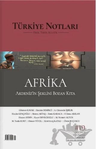 Türkiye Notları Dergisi 19. Sayı: Afrika; Akdeniz’in Şeklini Bozan Kıta