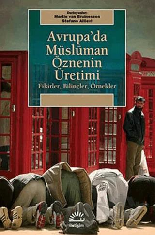Avrupa’da Müslüman Öznenin Üretimi