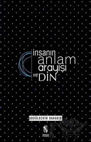 İnsanın Anlam Arayışı ve Din
