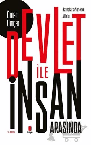 Devlet İle İnsan Arasında (Hatıralarla Yönetim Ahlakı)