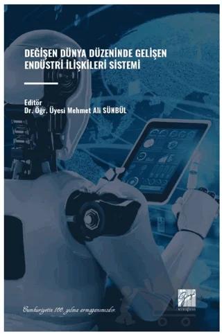 Değişen Dünya Düzeninde Gelişen Endüstri İlişkileri Sistemi