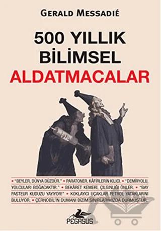 500 Yıllık Bilimsel Aldatmacalar