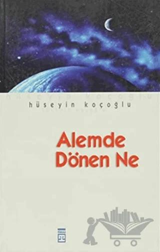 Alemde Dönen Ne?