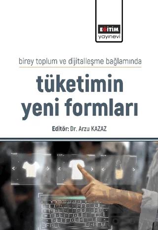 Birey Toplum ve Dijitalleşme Bağlamında Tüketimin Yeni Formları