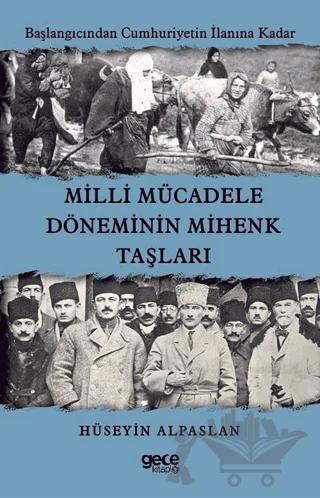 Milli Mücadele Döneminin Mihenk Taşları