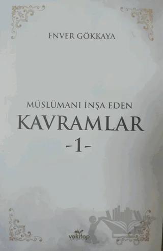 Müslümanı İnşa Eden Kavramlar 1