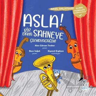 Asla Bir Daha Sahneye Çıkmayacağım
