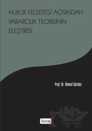 Hukuk Felsefesi Açısından Yararcılık Teorisinin Eleştirisi