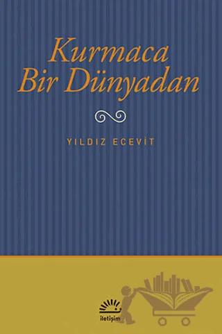 Kurmaca Bir Dünyadan