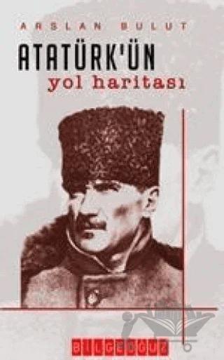 Atatürk’ün Yol Haritası