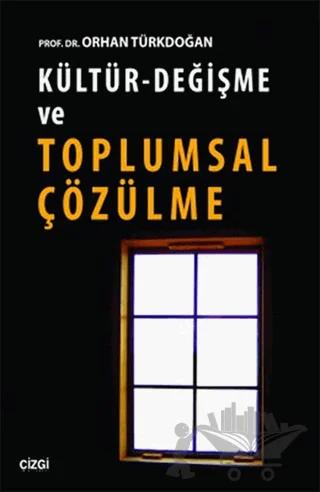 Kültür - Değişme ve Toplumsal Çözülme