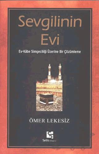 Sevgilinin Evi Ev-Kabe Simgeciliği Üzerine Bir Çözümleme
