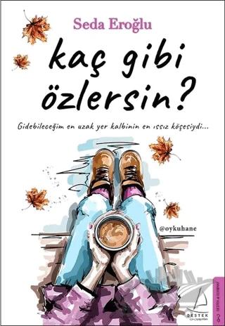Kaç Gibi Özlersin?