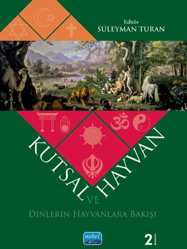 KUTSAL VE HAYVAN - Dinlerin Hayvanlara Bakışı