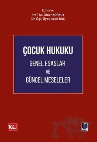 Çocuk Hukuku Genel Esaslar ve Güncel Meseleler